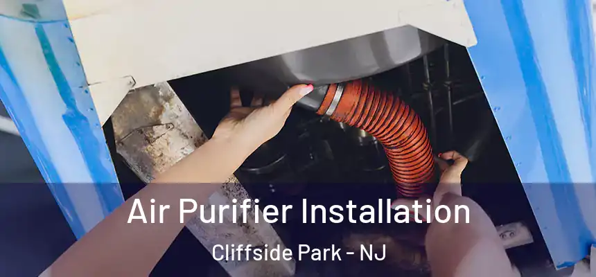 Air Purifier Installation Cliffside Park - NJ