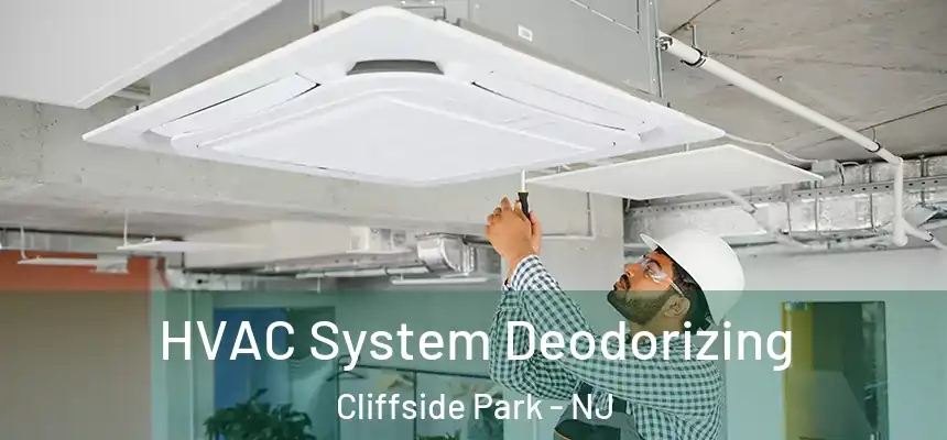  HVAC System Deodorizing Cliffside Park - NJ